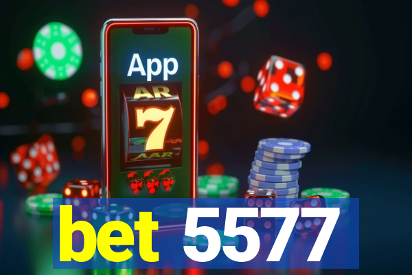 bet 5577